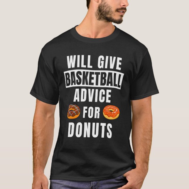 Basketball Advice For Doughnuts Coaching   Basketb T-Shirt (Front)