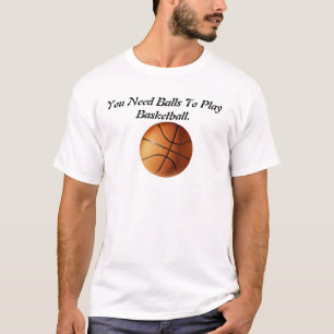 Basketball_Balls_Needed_Funny_Mens_T-Shirt. T-Shirt