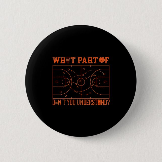 Basketball Bball What Part Of Don't You Understand 6 Cm Round Badge (Front)