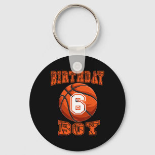Basketball - Birthday Boy 6 Year Old 6th Birthday Key Ring