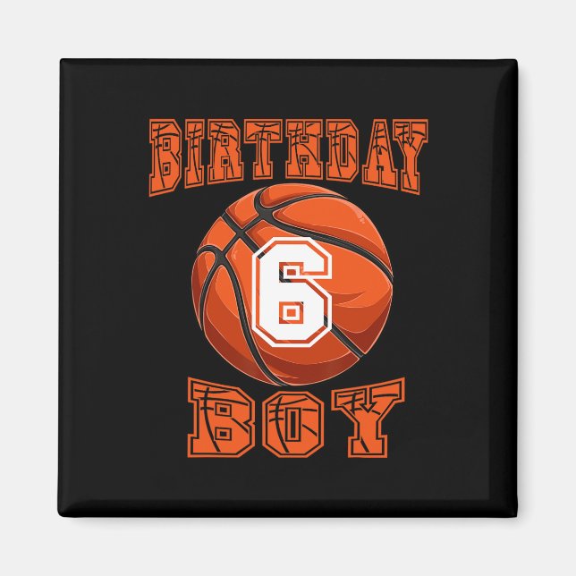 Basketball - Birthday Boy 6 Year Old 6th Birthday  Magnet (Front)