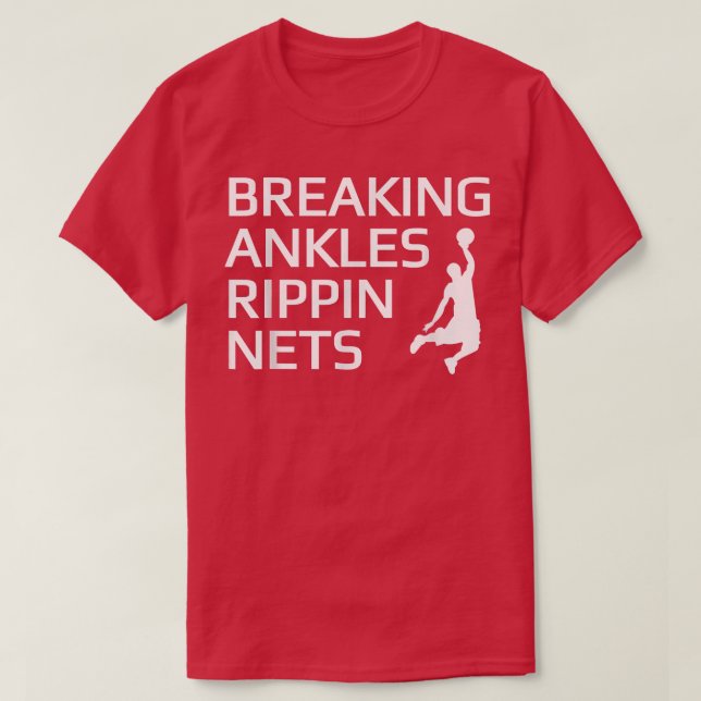 Basketball  Breaking Ankles Rippin Nets Tee  (Design Front)