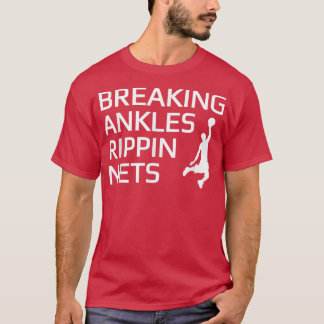 Basketball Breaking Ankles Rippin Nets Tee