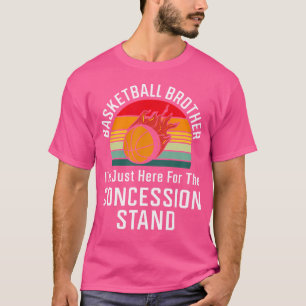 Basketball Brother I'M Just Here For Concession St T-Shirt