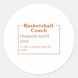 Basketball Coach Definition Basketball Shirt Baske Classic Round Sticker