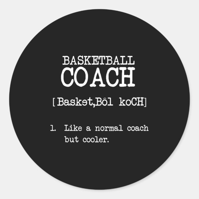 Basketball Coach Definition Funny Sports Quote Classic Round Sticker (Front)