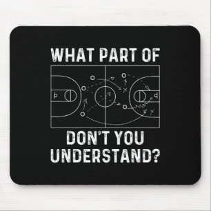 Basketball Coach Fun What Part Of Don't You Unders Mouse Mat