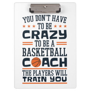 Basketball Coach Funny Crazy Quote Clipboard