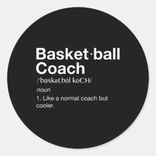 Basketball Coach Gift Fun Basketball Definition T Classic Round Sticker