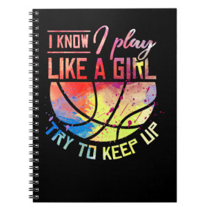 Basketball Coach I Know I Play Like A Girl Basketb Notebook