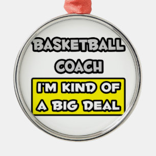Basketball Coach .. I'm Kind of a Big Deal Metal Tree Decoration