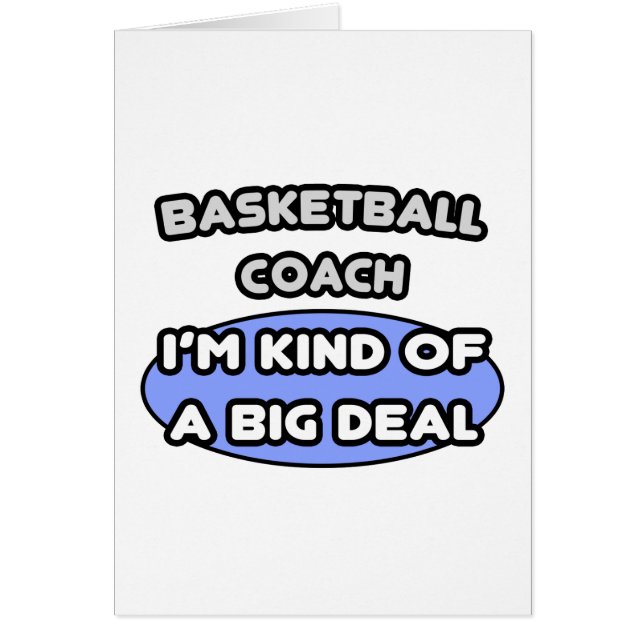 Basketball Coach ... Kind of a Big Deal (Front)