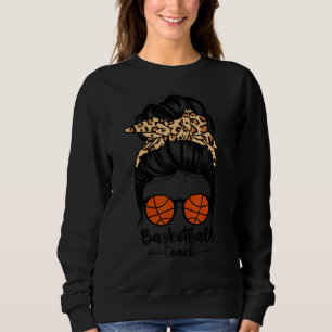 Basketball Coach Life Messy Bun Hair Funny Basketb Sweatshirt