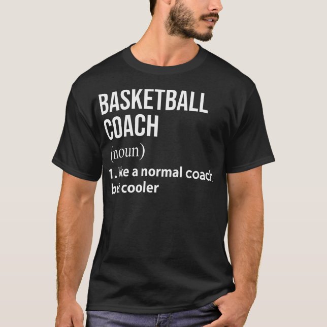 Basketball Coach Like A Normal Coach But Cooler T-Shirt (Front)