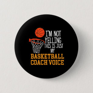 Basketball Coach Voice  6 Cm Round Badge