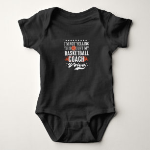 basketball coach voice   Im not yelling Baby Bodysuit