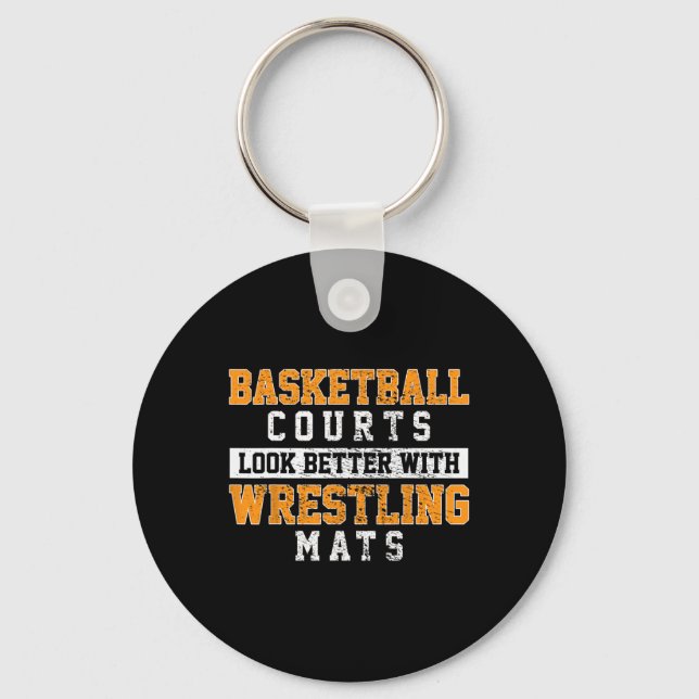 Basketball Courts Look Better With Wrestling Mats  Key Ring (Front)