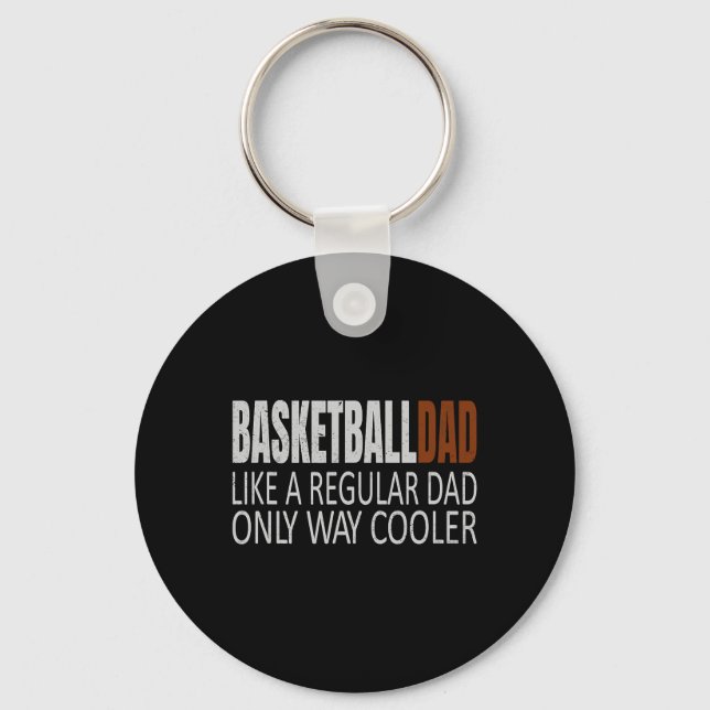 Basketball Dad Basketballdad Like a Regular Dad Bu Key Ring (Front)