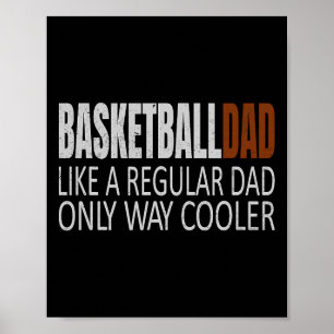 Basketball Dad Basketballdad Like a Regular Dad Bu Poster