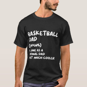 Basketball Dad Definition Funny T-Shirt
