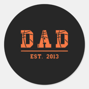 Basketball Dad Est 2013 Father Fathers Day Birthda Classic Round Sticker