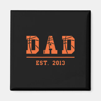 Basketball Dad Est 2013 Father Fathers Day Birthda Magnet