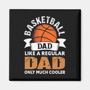 Basketball Dad - Fun Basketball Dad Magnet