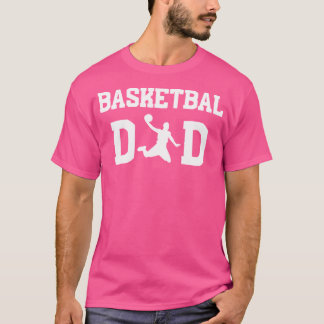 Basketball Dad Funny Basketball For Men And Women  T-Shirt
