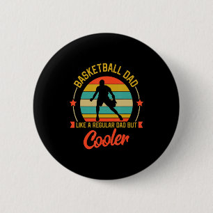 Basketball Dad Like A Regular Dad But Cooler Fathe 6 Cm Round Badge