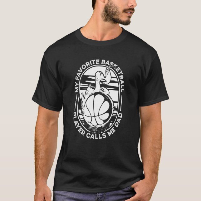 Basketball Dad  My Favorite Basketball Player Call T-Shirt (Front)