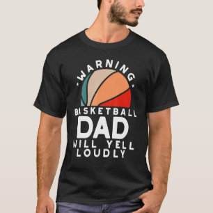 Basketball Dad Warning  Protective Father Sports L T-Shirt