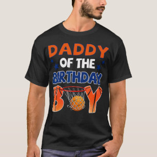 Basketball Daddy Of The Birthday Boy Family T-Shirt