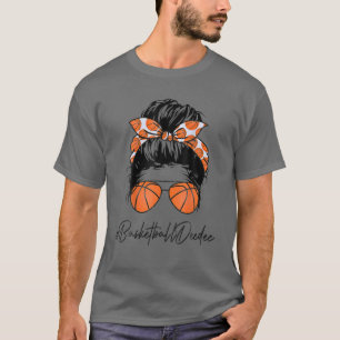 Basketball Deedee Life Messy Bun Hair Mother's Day T-Shirt