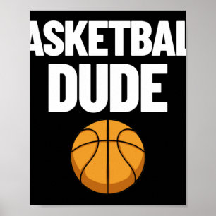 Basketball Dude Mens Basketball Gift Perfect Baske Poster