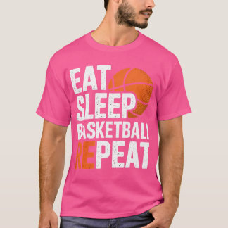 Basketball Eat Sleep Basketball Repeat Sport Quote T-Shirt