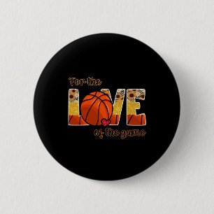 Basketball For The Love Of The Game  6 Cm Round Badge