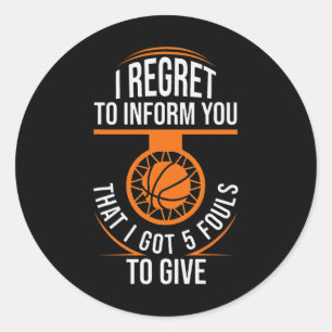 Basketball Fouls Quote Funny Basketball 5 Foul Cha Classic Round Sticker