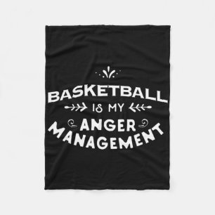Basketball Fun Basketball Is My Anger Management  Fleece Blanket