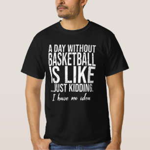 Basketball funny sports gift T-Shirt