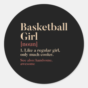 Basketball Girl Definition Funny Gift For Basketba Classic Round Sticker