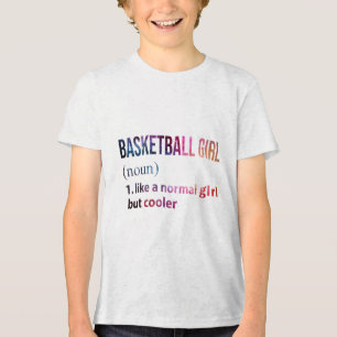 Basketball Girl Like A Normal Girl But Cooler Gala Tri-Blend Shirt