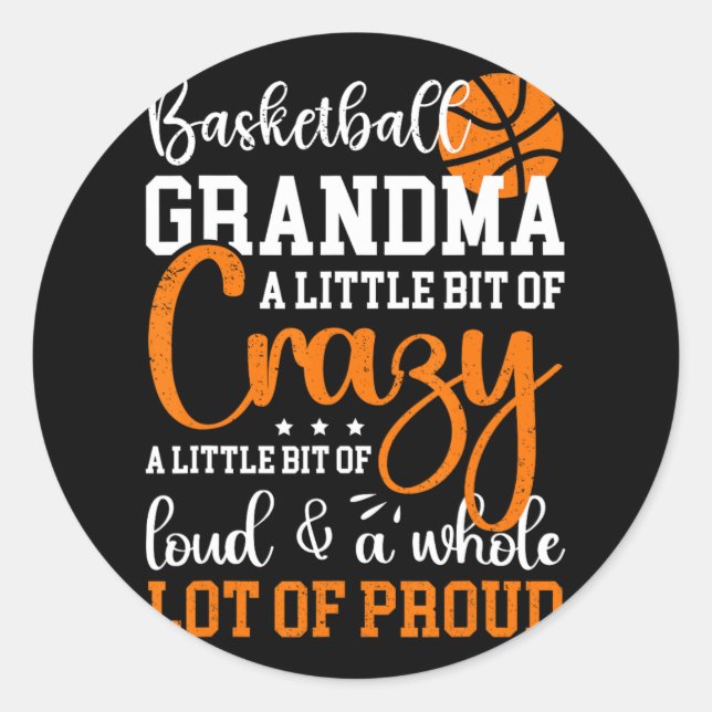 Basketball Grandma Proud Grandmother Of A Basketba Classic Round Sticker (Front)