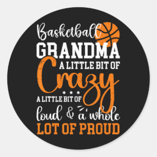 Basketball Grandma Proud Grandmother Of A Basketba Classic Round Sticker