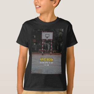Basketball Hard Work Motivation Quote  T-Shirt