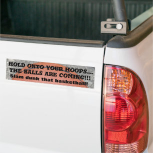Basketball Hold Onto Your Hoops Bumper Sticker
