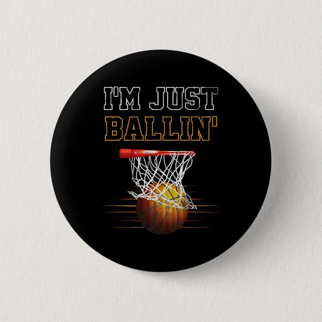Basketball I'm Just Ballin' Coach Player Team Prou 6 Cm Round Badge (Front)