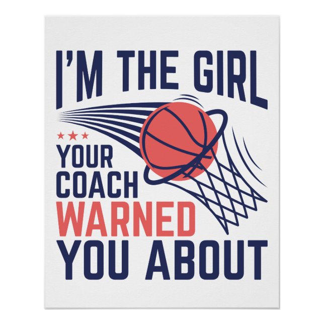 Basketball I'm The Girl Your Coach Warned About Poster (Front)