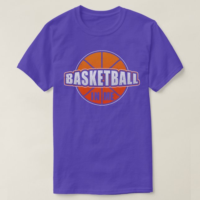 Basketball In Me   Basketball Player Trainer  T-Shirt (Design Front)
