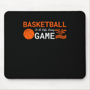 Basketball Is A Long Life Mouse Mat