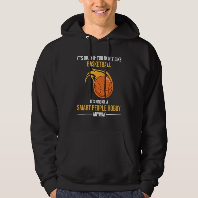 Basketball Is A Smart People Hobby Anyway Hoodie (Front)